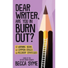 Dear Writer, Are You In Burnout?