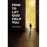 How to Let God Help You