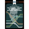 An Analysis of John Maynard Keyne's The General Theory of Employment, Interest and Money