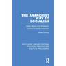 The Anarchist Way to Socialism: Elisée Reclus and Nineteenth-Century European Anarchism