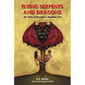 Flying Serpents and Dragons: The Story of Mankind's Reptilian Past