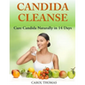 Candida Cleanse: Cure Candida Naturally in 14 Days