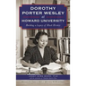 Dorothy Porter Wesley at Howard University: Building a Legacy of Black History