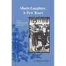 Much Laughter, a Few Tears: Memoirs of a Woman's Friendship with Betty MacDonald and Her Family