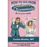 How to Go from Soul Mates to Roommates in 10 Easy Steps: (A Humorous Tongue-In-Cheek Guide to a Happy Marriage)