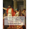 The Children's Plutarch: Tales of the Greeks (1910). By: Frederick James Gould, introduction By: W. D. Howells: Frederick James Gould (19 Decem
