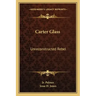Carter Glass: Unreconstructed Rebel: A Biography