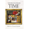 Never Enough Time
