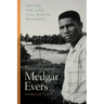 Remembering Medgar Evers: Writing the Long Civil Rights Movement