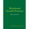 Relational Gestalt Practice: Key Concepts