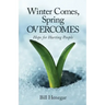 Winter Comes, Spring OVERCOMES: Hope for Hurting People