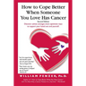 How to Cope Better When Someone You Love Has Cancer