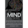 Deliverance From Mind Control: Be Free And Delivered From Every Marine Demons Of Mind Control