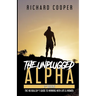 The Unplugged Alpha (2nd Edition): The No Bullsh*t Guide to Winning with Life & Women