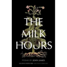 The Milk Hours: Poems