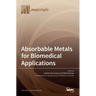 Absorbable Metals for Biomedical Applications