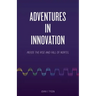 Adventures in Innovation: Inside the Rise and Fall of Nortel