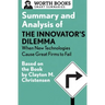 Summary and Analysis of the Innovator's Dilemma: When New Technologies Cause Great Firms to Fail: Based on the Book by Clayton Christensen
