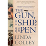 The Gun, the Ship, and the Pen: Warfare, Constitutions, and the Making of the Modern World