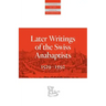 Later Writings of the Swiss Anabaptists: 1529-1608