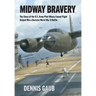 Midway Bravery: The Story of the U.S. Army Pilot Whose Famed Flight Helped Win a Decisive World War II Battle