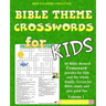 Kids Bible Theme Crossword Puzzles Volume 1: 60 Bible themed crossword puzzles on Bible characters, places, and events