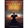 The Angels of Alchemy: Contact the 42 Angels of Magickal Transformation