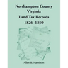 Northampton County, Virginia Land Tax Records, 1826-1850