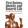 First Nations, Identity, and Reserve Life: The Mi'kmaq of Nova Scotia