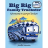 Big Rig Family Truckster: Adventures in Camper Truckin'