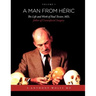 A Man from Héric: The Life and Work of Paul Tessier, MD, father of Craniofacial Surgery: Volume I