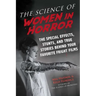 The Science of Women in Horror: The Special Effects, Stunts, and True Stories Behind Your Favorite Fright Films