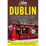 Dublin: The Ultimate Dublin Travel Guide By A Traveler For A Traveler: The Best Travel Tips; Where To Go, What To See And Much More