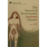 The Spaces of Renaissance Anatomy Theater