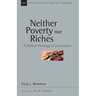 Neither Poverty Nor Riches: A Biblical Theology of Possessions Volume 7