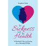 In Sickness and in Health: A Husband's Story of Caring for a Mentally Ill Wife