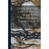 Eaths Shifting CrustA Key To Some Basic Problems Of Earth Science