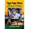 Tiger Papa Three: Memoir of a Combined Action Marine in Vietnam