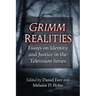 Grimm Realities: Essays on Identity and Justice in the Television Series