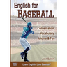 English for Baseball: Conversation, Vocabulary, Idioms and Fun