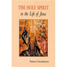 The Holy Spirit in the Life of Jesus: The Mystery of Christ's Baptism