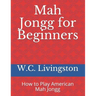 Mah Jongg for Beginners: How to Play American Mah Jongg
