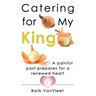 Catering for My King