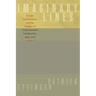 Imaginary Lines: Border Enforcement and the Origins of Undocumented Immigration, 1882-1930