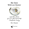 My Date With an Oyster: and Other Stories of a D.C. Girl Discovering Chesapeake Country