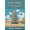 After Babel: Reflections on Language and Languages