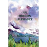 An Oregon Alphabet