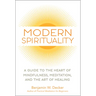 Modern Spirituality: A Guide to the Heart of Mindfulness, Meditation, and the Art of Healing