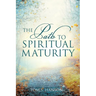 The Path to Spiritual Maturity