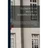 Elements of Medical Jurisprudence: or, A Succinct and Compendious Description of Such Tokens in the Human Body as Are Requisite to Determine the Judgm